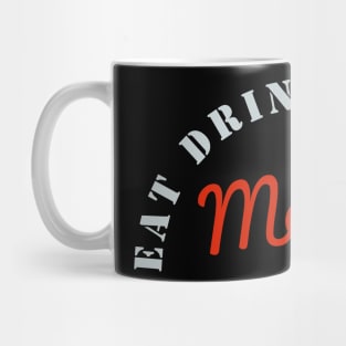 Eat drink and be meowy Mug